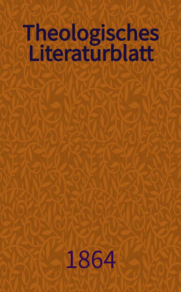 Theologisches Literaturblatt : zur Allgemeinen Kirchenzeitung. Jg. 41 1864, № 4