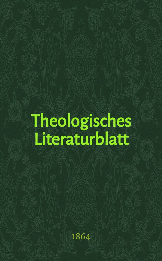 Theologisches Literaturblatt : zur Allgemeinen Kirchenzeitung. Jg. 41 1864, № 23