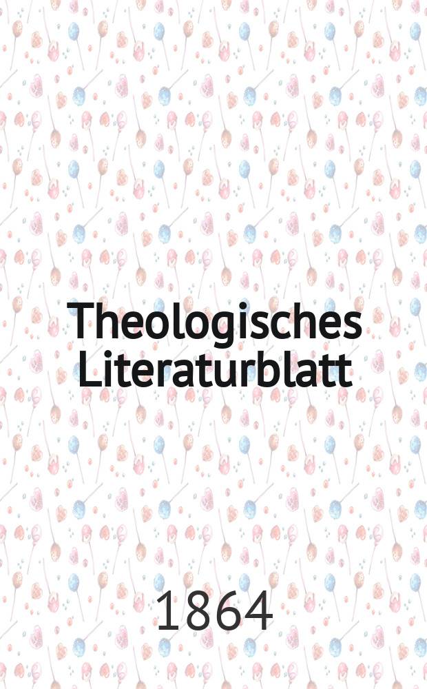 Theologisches Literaturblatt : zur Allgemeinen Kirchenzeitung. Jg. 41 1864, № 41