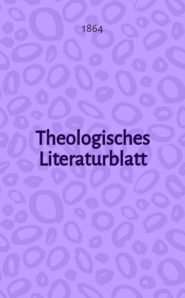 Theologisches Literaturblatt : zur Allgemeinen Kirchenzeitung. Jg. 41 1864, № 43