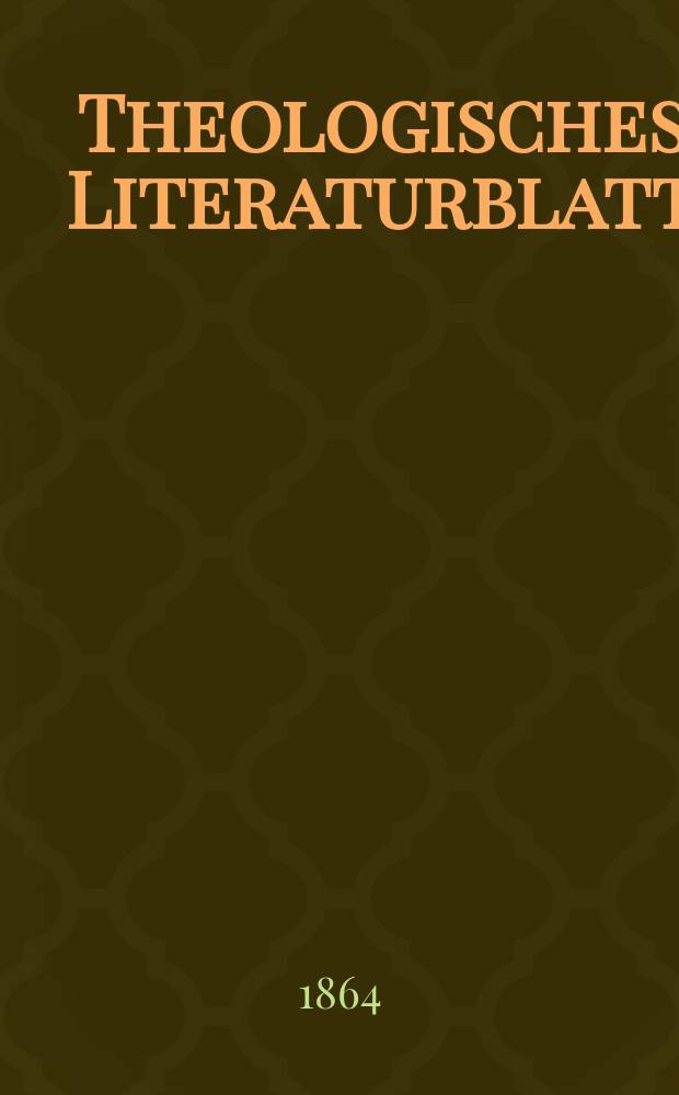 Theologisches Literaturblatt : zur Allgemeinen Kirchenzeitung. Jg. 41 1864, № 75