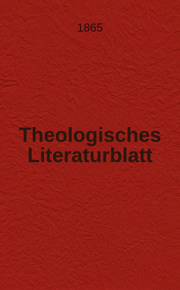Theologisches Literaturblatt : zur Allgemeinen Kirchenzeitung. Jg. 42 1865, № 3
