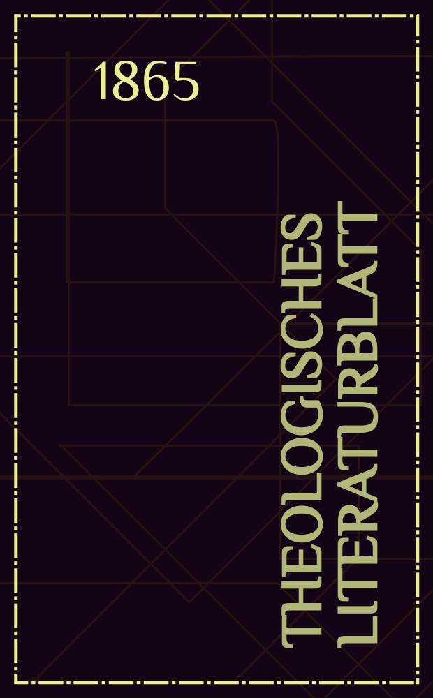 Theologisches Literaturblatt : zur Allgemeinen Kirchenzeitung. Jg. 42 1865, № 22