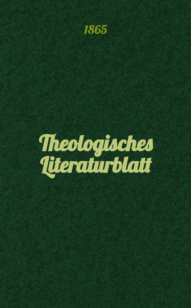 Theologisches Literaturblatt : zur Allgemeinen Kirchenzeitung. Jg. 42 1865, № 29