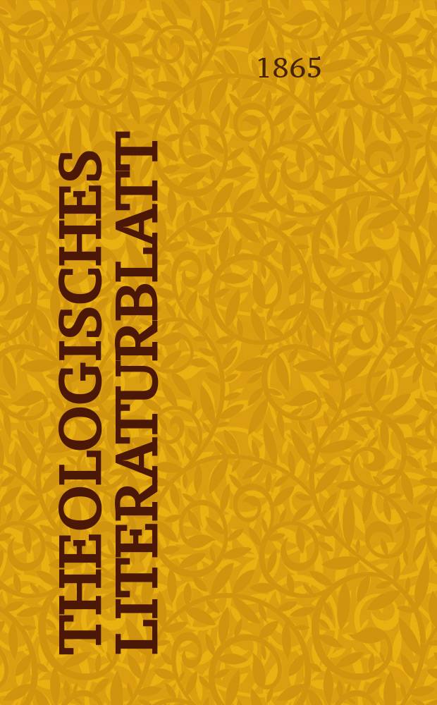 Theologisches Literaturblatt : zur Allgemeinen Kirchenzeitung. Jg. 42 1865, № 48