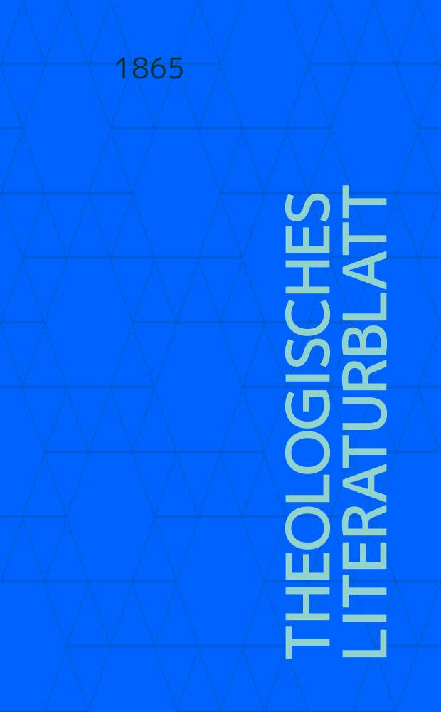 Theologisches Literaturblatt : zur Allgemeinen Kirchenzeitung. Jg. 42 1865, № 52