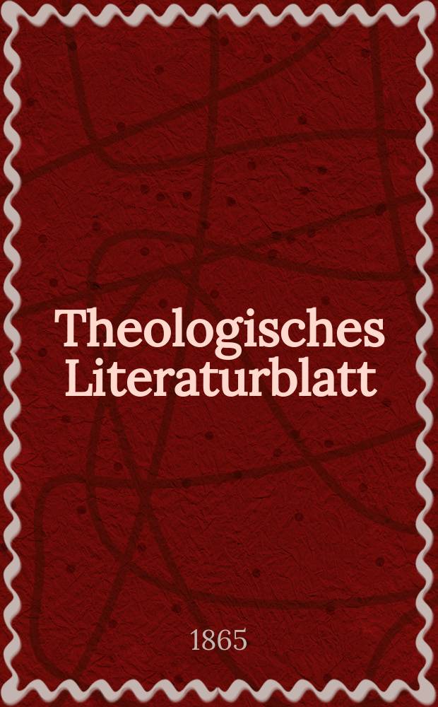 Theologisches Literaturblatt : zur Allgemeinen Kirchenzeitung. Jg. 42 1865, № 68