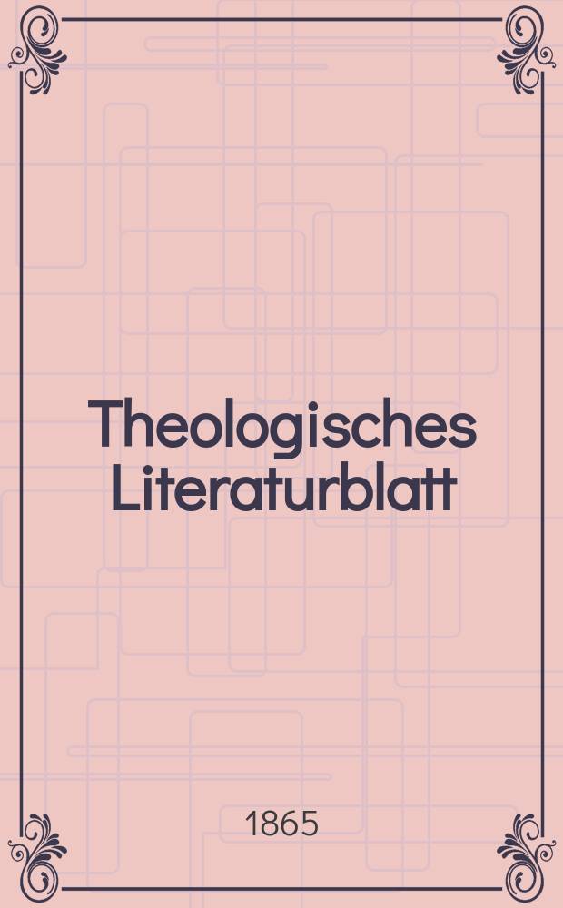 Theologisches Literaturblatt : zur Allgemeinen Kirchenzeitung. Jg. 42 1865, № 69