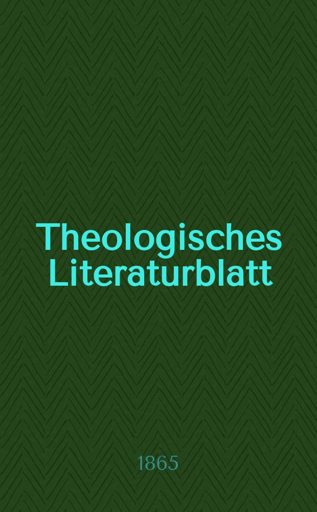 Theologisches Literaturblatt : zur Allgemeinen Kirchenzeitung. Jg. 42 1865, № 72