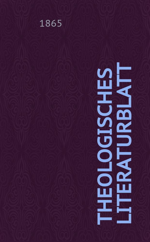 Theologisches Literaturblatt : zur Allgemeinen Kirchenzeitung. Jg. 42 1865, № 76