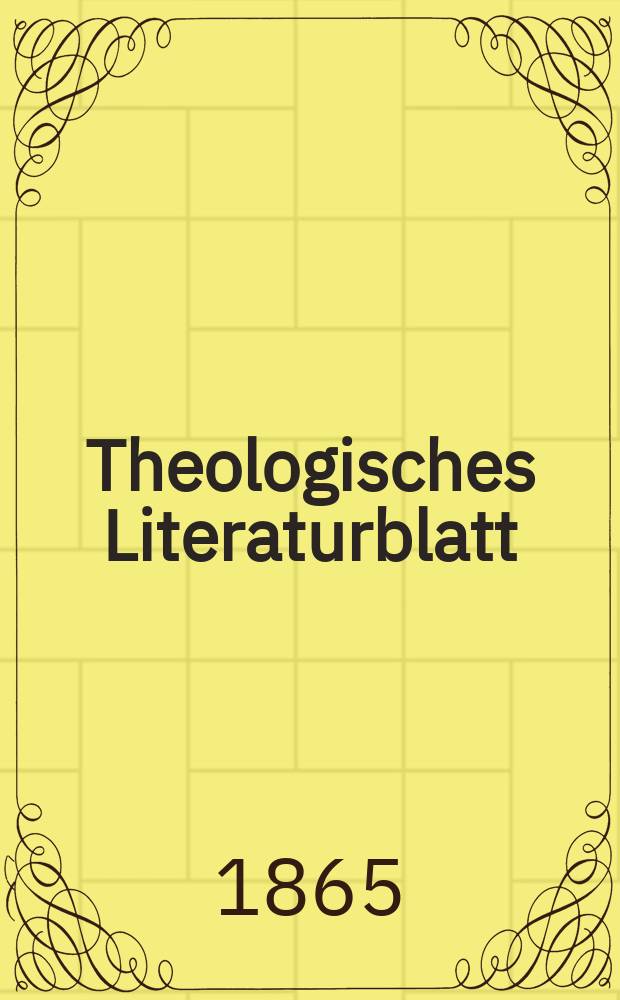 Theologisches Literaturblatt : zur Allgemeinen Kirchenzeitung. Jg. 42 1865, № 77