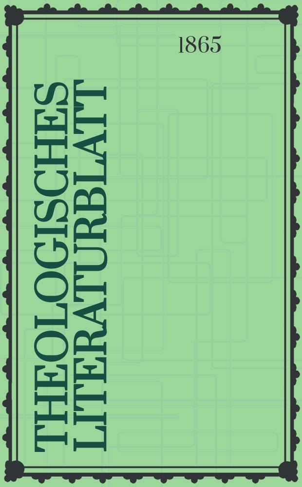 Theologisches Literaturblatt : zur Allgemeinen Kirchenzeitung. Jg. 42 1865, № 78
