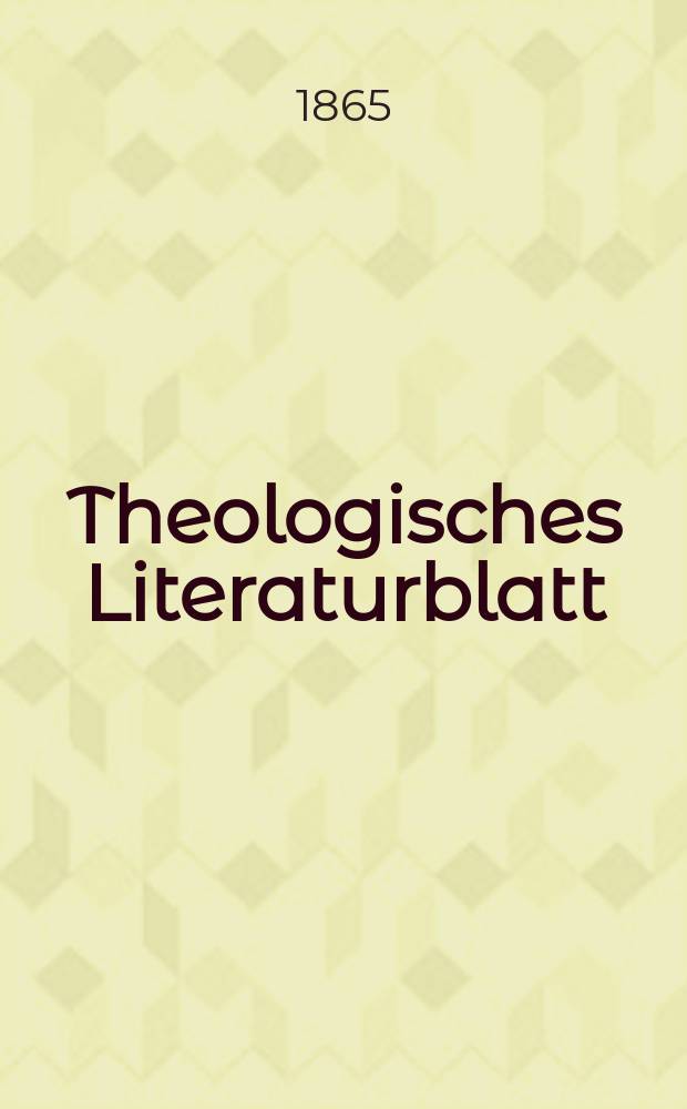 Theologisches Literaturblatt : zur Allgemeinen Kirchenzeitung. Jg. 42 1865, № 79