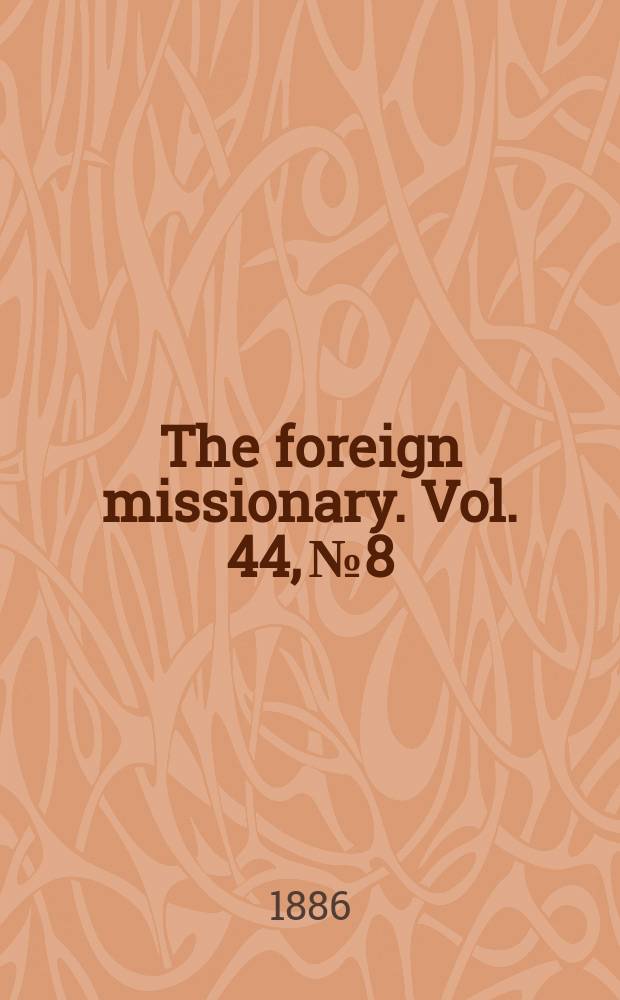 The foreign missionary. Vol. 44, № 8
