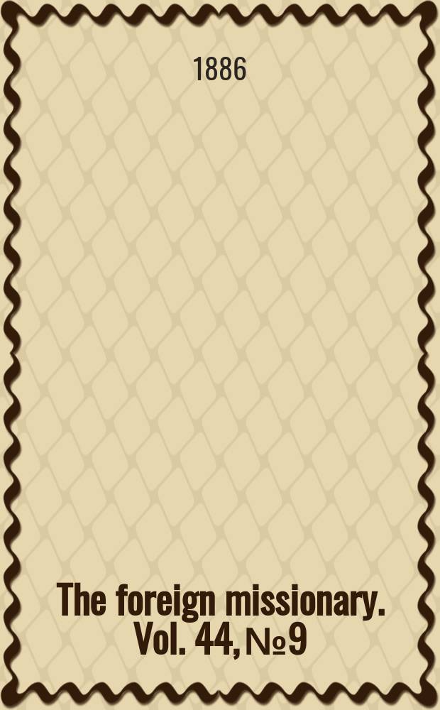 The foreign missionary. Vol. 44, № 9