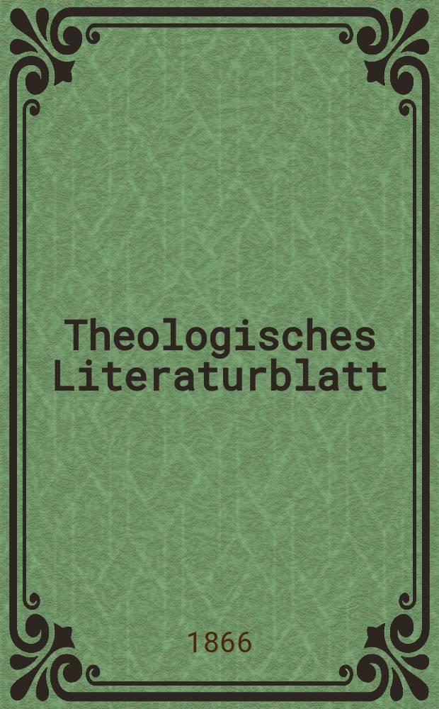 Theologisches Literaturblatt : zur Allgemeinen Kirchenzeitung. Jg. 43 1866, № 4