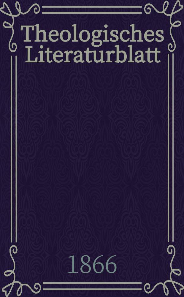Theologisches Literaturblatt : zur Allgemeinen Kirchenzeitung. Jg. 43 1866, № 24