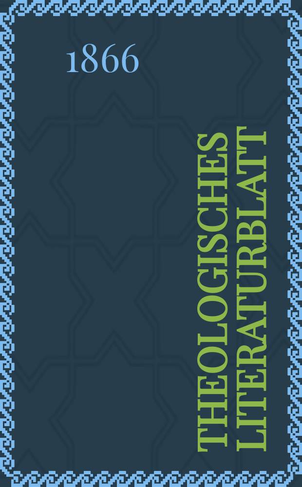 Theologisches Literaturblatt : zur Allgemeinen Kirchenzeitung. Jg. 43 1866, № 31