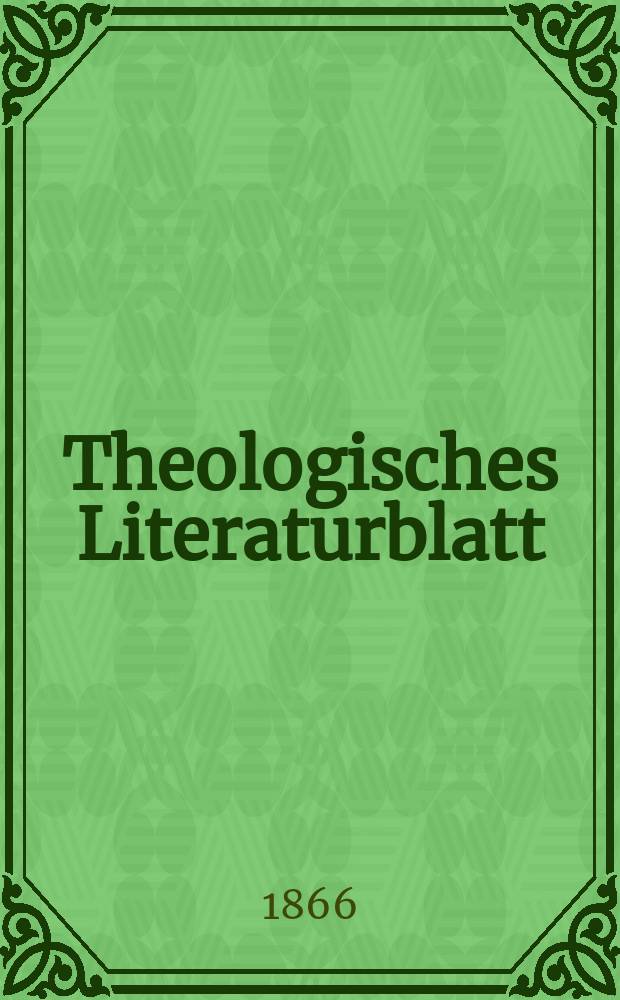 Theologisches Literaturblatt : zur Allgemeinen Kirchenzeitung. Jg. 43 1866, № 42