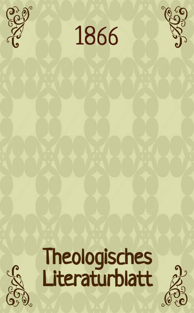 Theologisches Literaturblatt : zur Allgemeinen Kirchenzeitung. Jg. 43 1866, № 55