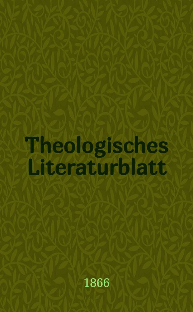 Theologisches Literaturblatt : zur Allgemeinen Kirchenzeitung. Jg. 43 1866, № 59