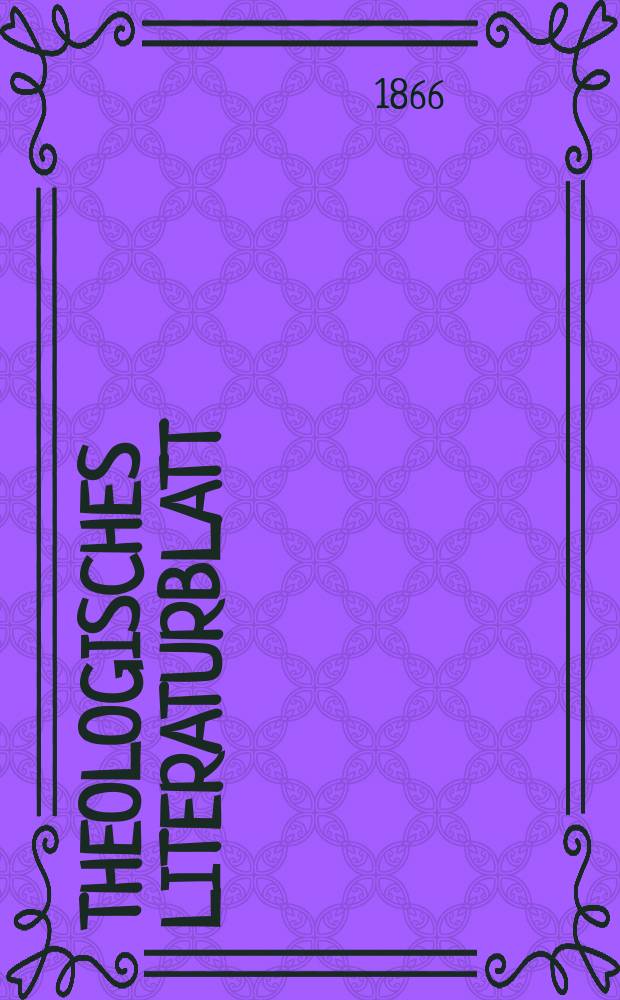 Theologisches Literaturblatt : zur Allgemeinen Kirchenzeitung. Jg. 43 1866, № 75