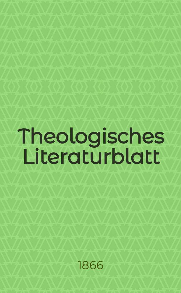 Theologisches Literaturblatt : zur Allgemeinen Kirchenzeitung. Jg. 43 1866, № 78