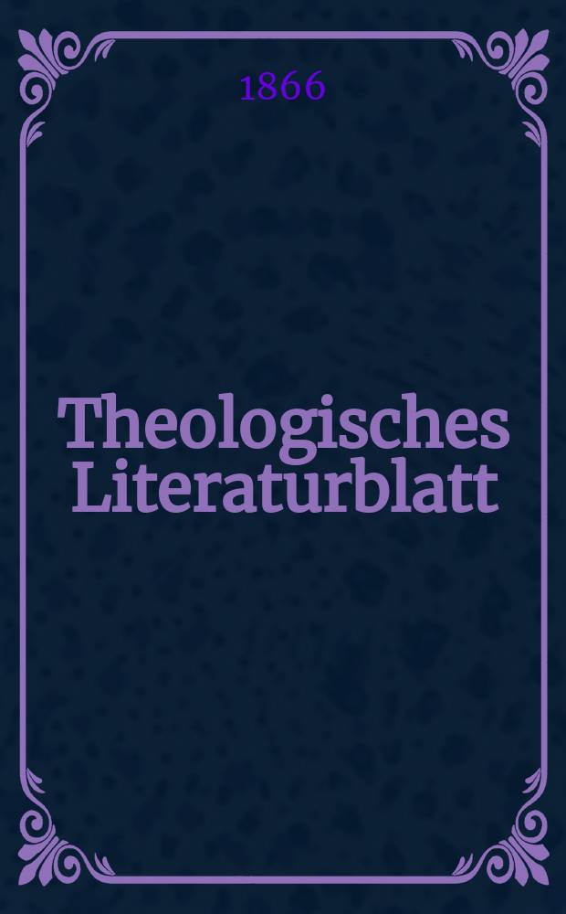 Theologisches Literaturblatt : zur Allgemeinen Kirchenzeitung. Jg. 43 1866, № 85