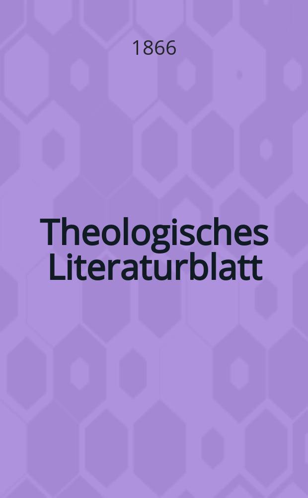 Theologisches Literaturblatt : zur Allgemeinen Kirchenzeitung. Jg. 43 1866, № 95