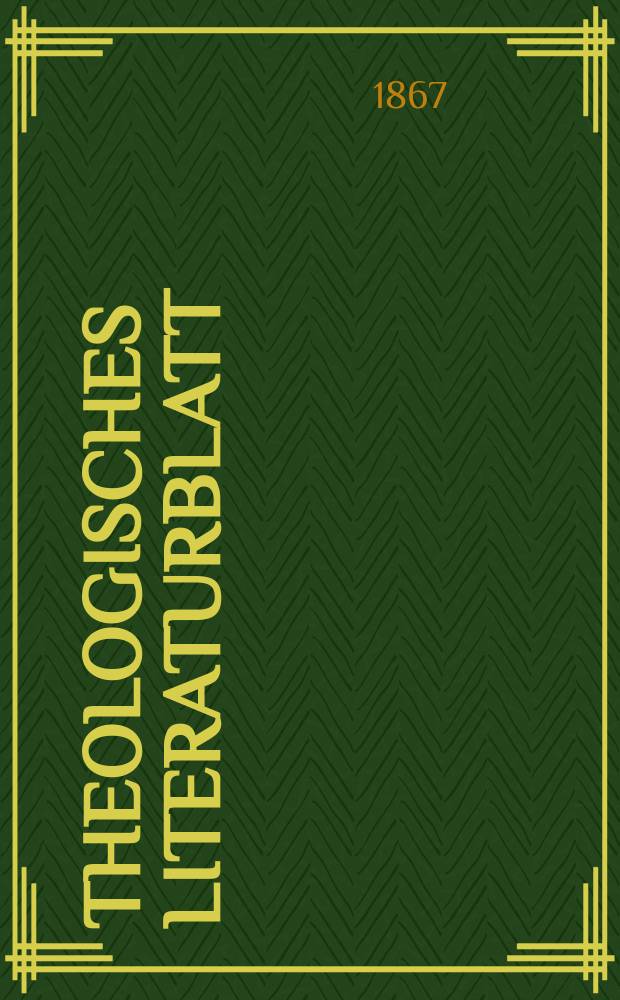 Theologisches Literaturblatt : zur Allgemeinen Kirchenzeitung. Jg. 44 1867, № 26
