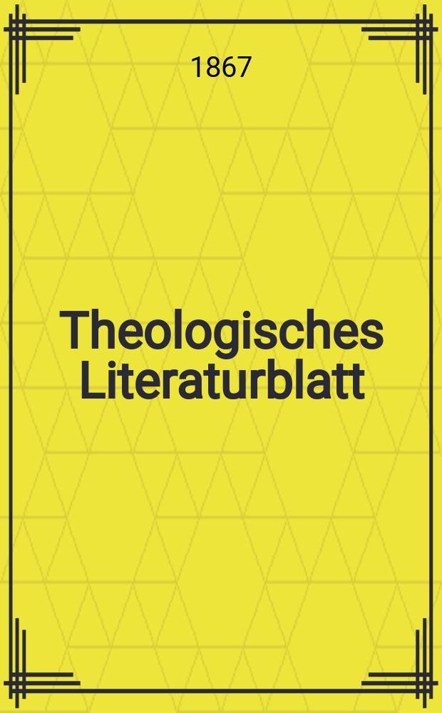 Theologisches Literaturblatt : zur Allgemeinen Kirchenzeitung. Jg. 44 1867, № 83