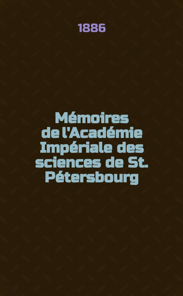 Mémoires de l'Académie Impériale des sciences de St. Pétersbourg : avec l'histoire de l'Academie. Sér. 7, t. 34, № 3 : Über die Absorptionscoefficienten der Kohlensäure in den zu diesem Gase indifferenten Salzlösungen = Коэффициенты абсорбции угольной кислоты в случае индифферентных солевых растворов