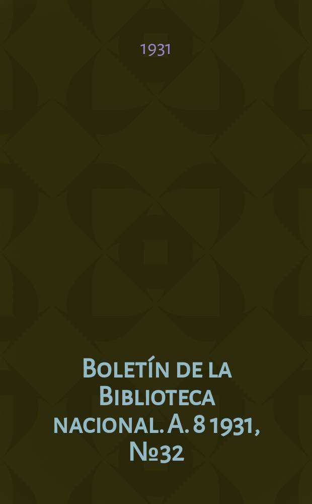 Boletín de la Biblioteca nacional. A. 8 1931, № 32