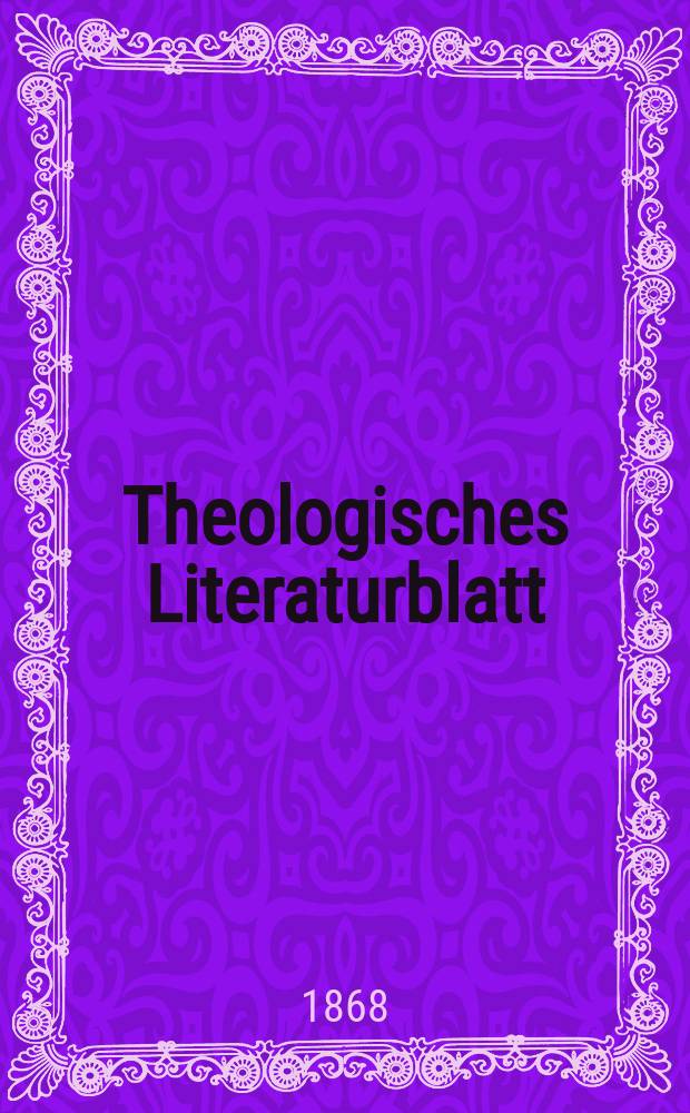 Theologisches Literaturblatt : zur Allgemeinen Kirchenzeitung. Jg. 45 1868, № 15