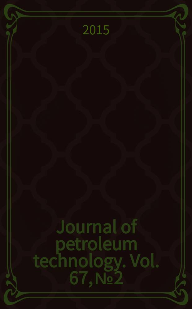 Journal of petroleum technology. Vol. 67, № 2