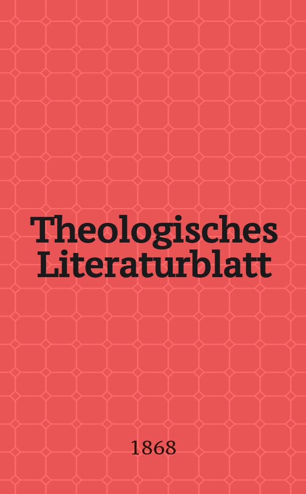 Theologisches Literaturblatt : zur Allgemeinen Kirchenzeitung. Jg. 45 1868, № 36