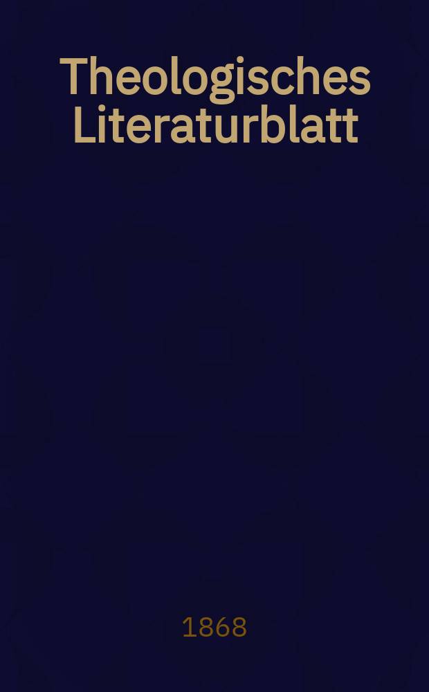Theologisches Literaturblatt : zur Allgemeinen Kirchenzeitung. Jg. 45 1868, № 83