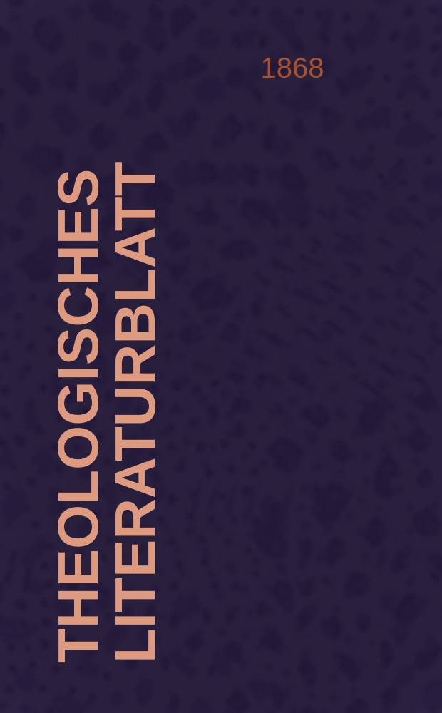 Theologisches Literaturblatt : zur Allgemeinen Kirchenzeitung. Jg. 45 1868, № 85