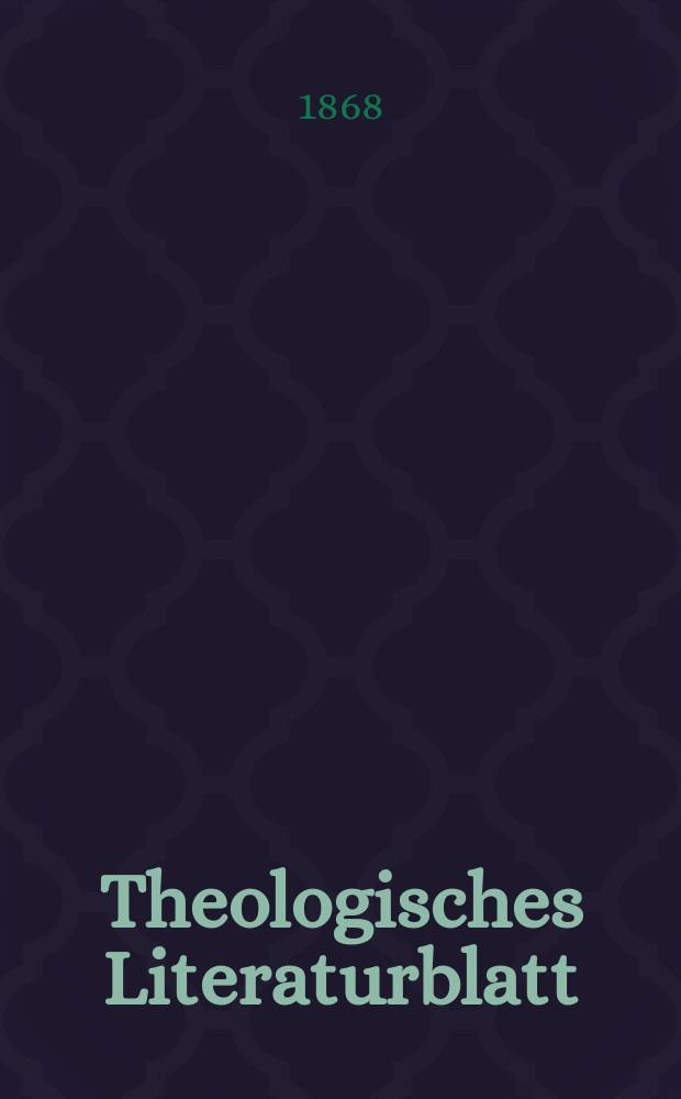 Theologisches Literaturblatt : zur Allgemeinen Kirchenzeitung. Jg. 45 1868, № 89