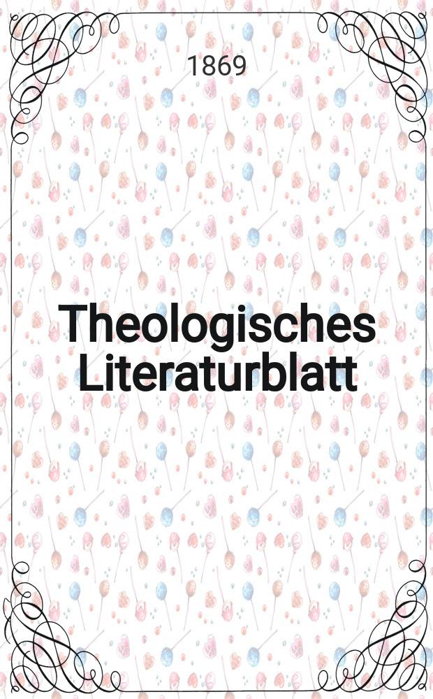 Theologisches Literaturblatt : zur Allgemeinen Kirchenzeitung. Jg. 46 1869, № 7