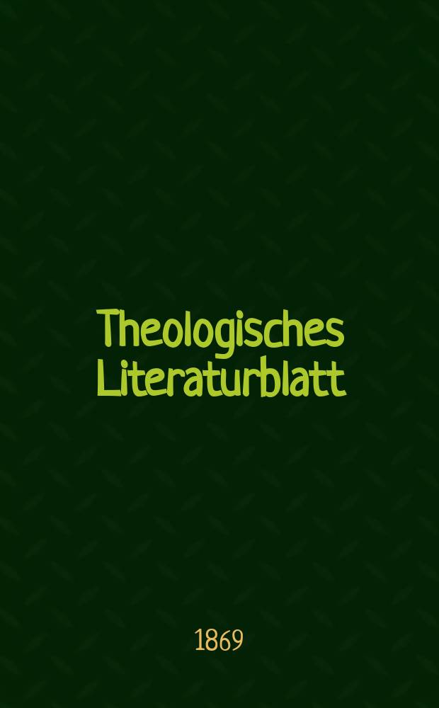 Theologisches Literaturblatt : zur Allgemeinen Kirchenzeitung. Jg. 46 1869, № 66