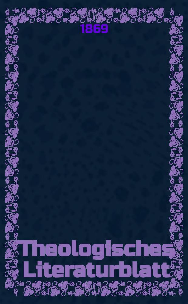 Theologisches Literaturblatt : zur Allgemeinen Kirchenzeitung. Jg. 46 1869, № 83