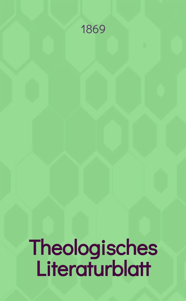 Theologisches Literaturblatt : zur Allgemeinen Kirchenzeitung. Jg. 46 1869, № 91