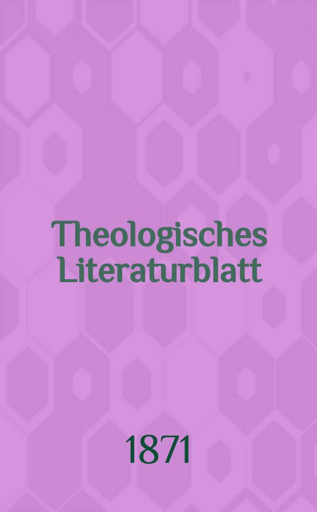 Theologisches Literaturblatt : zur Allgemeinen Kirchenzeitung. Jg. 48 1871, № 26