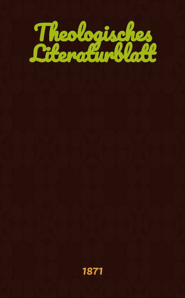 Theologisches Literaturblatt : zur Allgemeinen Kirchenzeitung. Jg. 48 1871, № 39