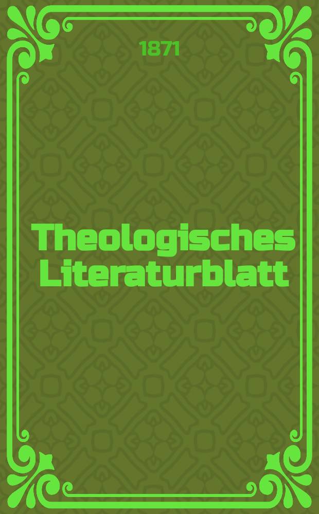 Theologisches Literaturblatt : zur Allgemeinen Kirchenzeitung. Jg. 48 1871, № 46