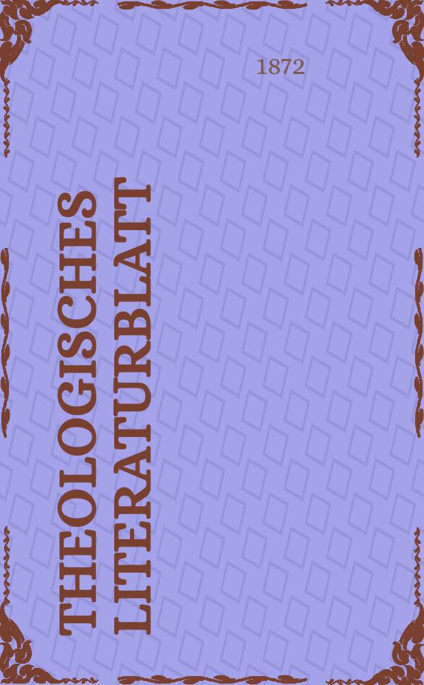 Theologisches Literaturblatt : zur Allgemeinen Kirchenzeitung. Jg. 49 1872, № 15