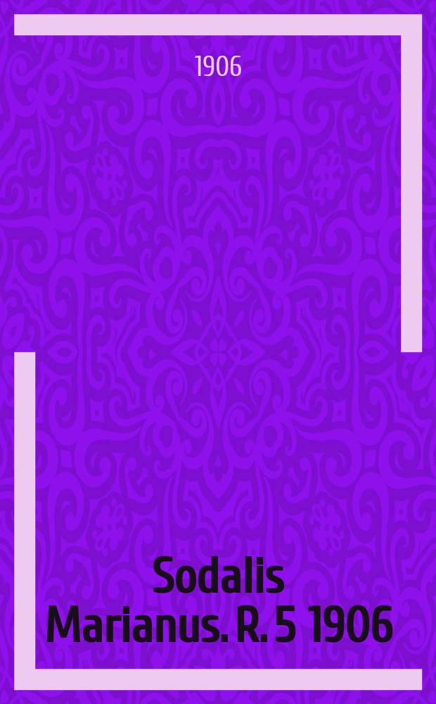 Sodalis Marianus. [R. 5 1906]