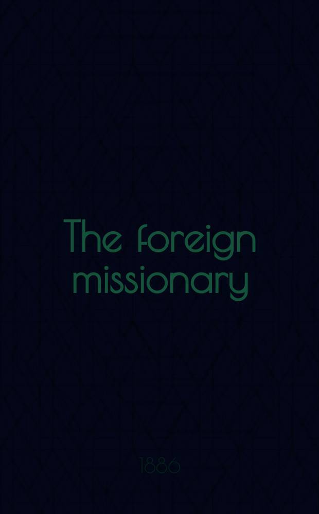 The foreign missionary = Иностранное миссионерство