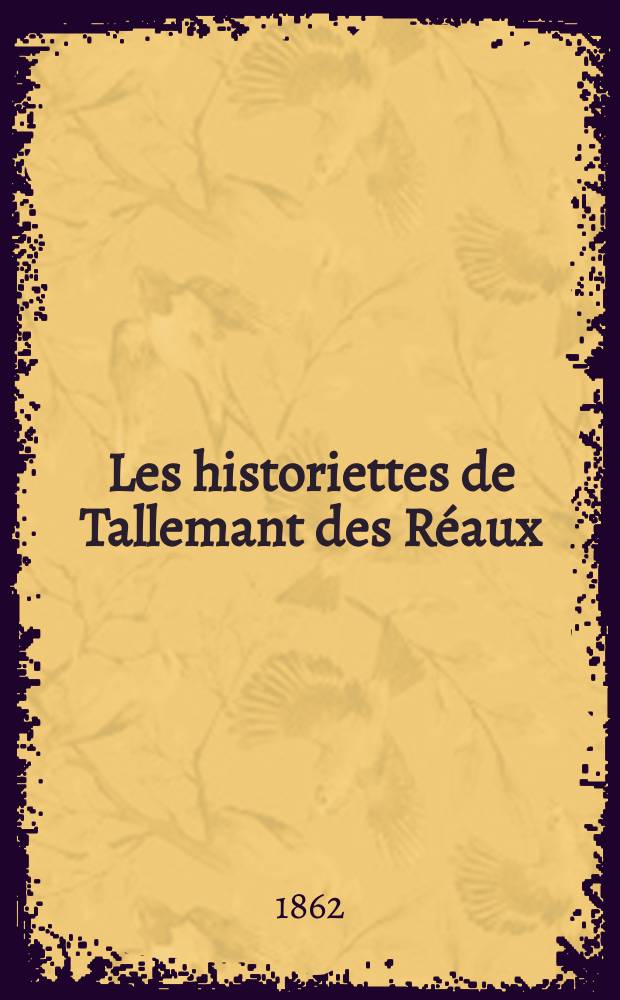 Les historiettes de Tallemant des Réaux